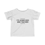 I've Accomplished More Than Biden (Baby Shirt)- Baby T-Shirt