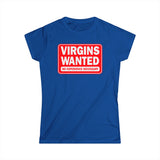 Virgins Wanted No Experience Necessary - Women's T-Shirt