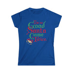 I'm So Good Santa Came Twice - Women's T-Shirt