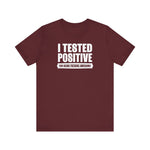 I Tested Positive For Being Fucking Awesome. - Men's T-Shirt