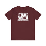 I Tested Positive For Being Fucking Awesome. - Men's T-Shirt