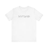 Is It Solipsistic In Here Or Is It Just Me? - Men's T-Shirt