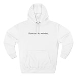 Thank You For Noticing - Hoodie