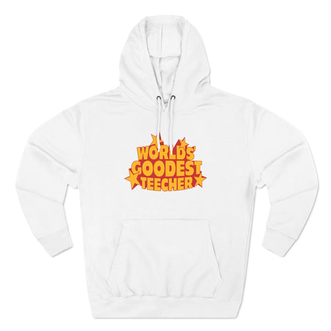 Worlds' Goodest Teecher - Hoodie