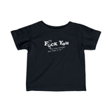 Fuck You And The Stroller You Rode In On! -  Baby T-Shirt