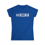 I'll Eat It - Women's T-Shirt