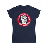 I'm Not Fighting The Man - I Just Like Fisting - Women's T-Shirt