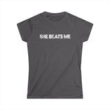 She Beats Me - Women's T-Shirt