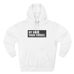 My Body, Your Choice - Hoodie