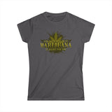 Ask Your Dealer If Marijuana Is Right For You - Women's T-Shirt