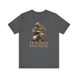 It's 1620 Somewhere - Men's T-Shirt