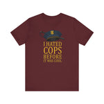 I Hated Cops Before It Was Cool -  Men's T-Shirt