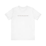 I Don't Like White People Either - Men's T-Shirt