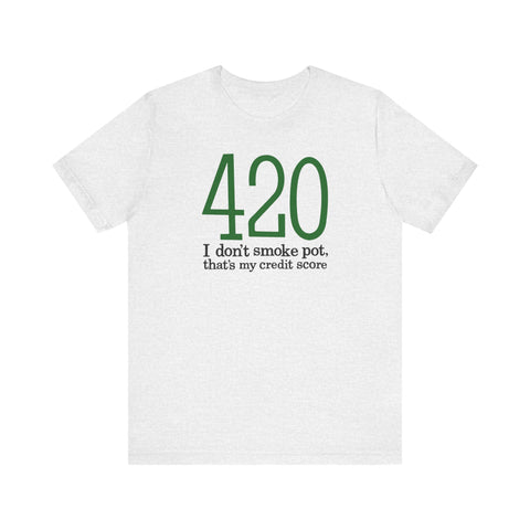 420 - I Don't Smoke Pot - Men's T-Shirt