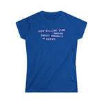 Just Killing Time Until The Sweet Embrace Of Death - Women's T-Shirt