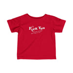 Fuck You And The Stroller You Rode In On! -  Baby T-Shirt