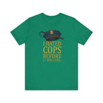 I Hated Cops Before It Was Cool -  Men's T-Shirt