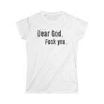 Dear God - Fuck You - Women's T-Shirt