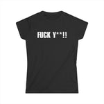 Fuck Y**! - Women's T-Shirt