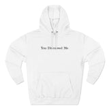 You Discussed Me - Hoodie