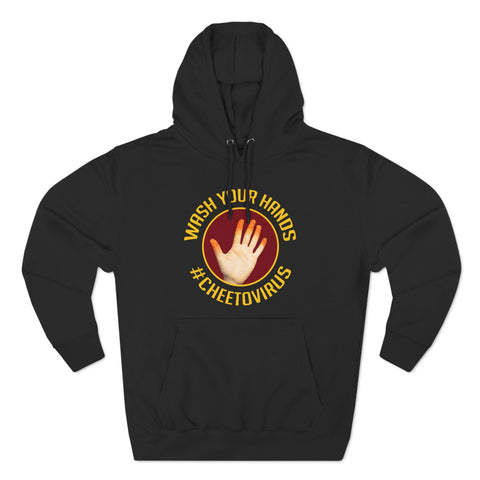 Wash Your Hands #Cheetovirus - Hoodie