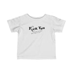 Fuck You And The Stroller You Rode In On! -  Baby T-Shirt