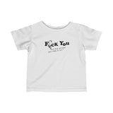 Fuck You And The Stroller You Rode In On! -  Baby T-Shirt