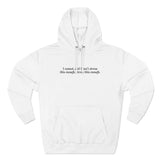 I Cannot And I Can't Stress This Enough - Hoodie