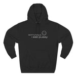 Sorry Boys - I Eat Pussy - Hoodie