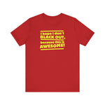 I Hope I Don't Black Out Because This Is Awesome! - Men's T-Shirt