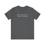 I Just Came Here To Incite An Erection - Men's T-Shirt