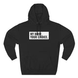 My Body, Your Choice - Hoodie