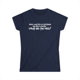 Jesus Was Born On Christmas And Died On Easter - What Are The Odds? - Women's T-Shirt