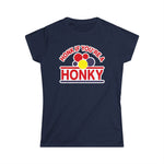 Honk If You're A Honky - Women's T-Shirt