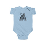 Fuck The Milk - Baby Onesie