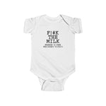 Fuck The Milk - Baby Onesie