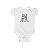 Fuck The Milk - Baby Onesie