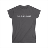 This Is My Clone - Women's T-Shirt