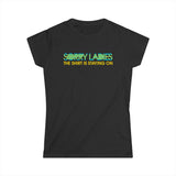 Sorry Ladies The Shirt Is Staying On - Women's T-Shirt