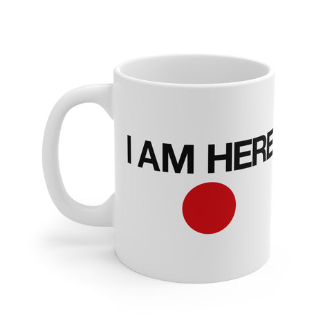 I Am Here - Mug