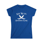 Say No To Swashbuckling - Women's T-Shirt