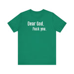 Dear God - Fuck You - Men's T-Shirt