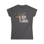 Jesus Did It For The Chicks - Women's T-Shirt