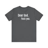 Dear God - Fuck You - Men's T-Shirt