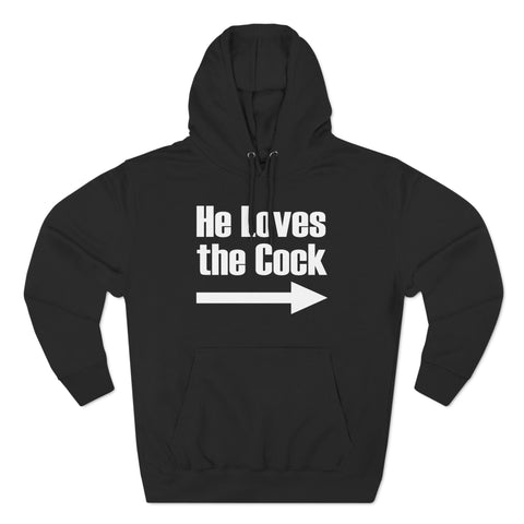 He Loves The Cock - Hoodie