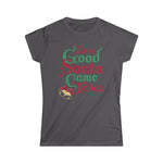I'm So Good Santa Came Twice - Women's T-Shirt