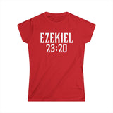 Ezekiel 23:20 - Women's T-Shirt