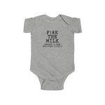 Fuck The Milk - Baby Onesie