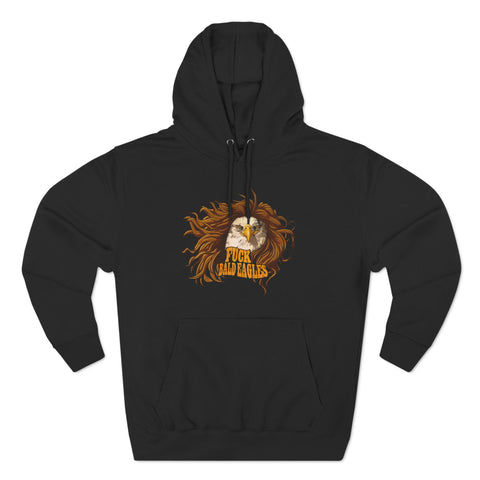 Fuck Bald Eagles - Hoodie