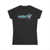 Swallow Or It's Going In Your Eye - Women's T-Shirt